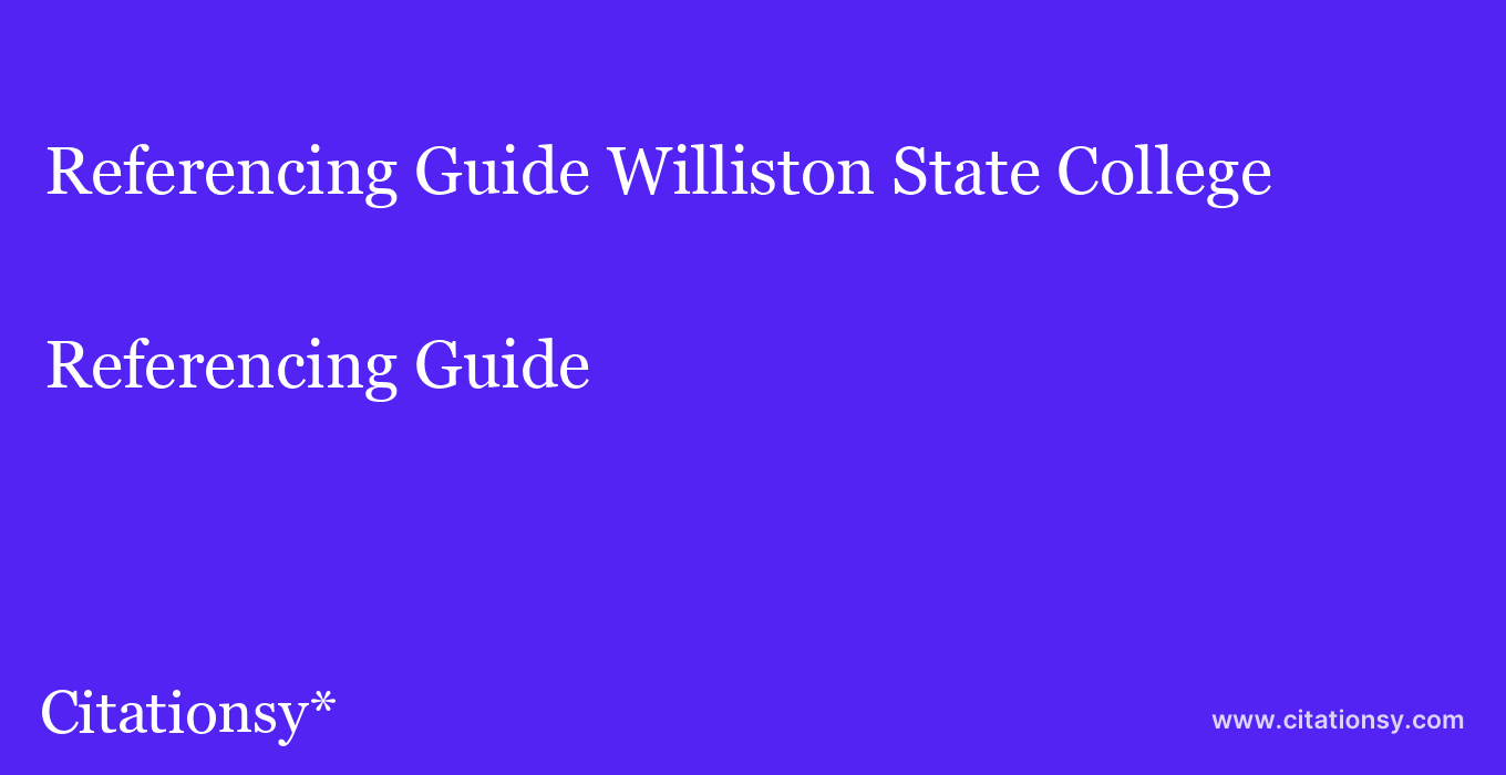Referencing Guide: Williston State College